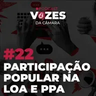 EP 22 - PARTICIPAÇÃO POPULAR NA LOA E NO PPA