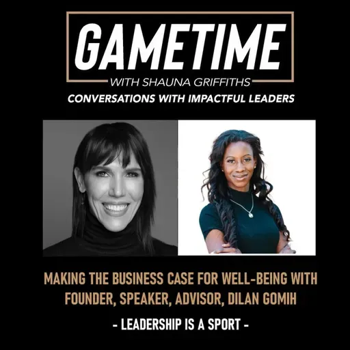 S6 Ep14: Making the Business Case for Well-Being with Founder, Speaker & Advisor, Dilan Gomih