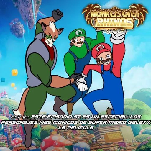 Esp II - Los changos van al cine Pt 3. Los personajes mas iconicos de Super Mario Galaxy, La pelicula