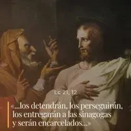 Lucas 21, 12-19 - XXXIV Miércoles del Tiempo Ordinario