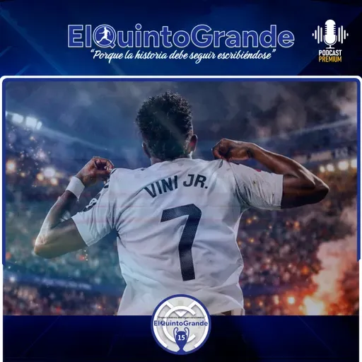 Un Error Final, un penalti inexistente y con Vinicius no fue Suficiente ElQuintoGrande 13x41 - Episodio exclusivo para mecenas