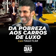 DE OFFICE BOY A MILIONÁRIO COM CARROS DE LUXO (TIAGO T-CAR) | Irmãos Dias Podcast #216
