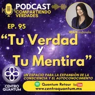 E95. Tu verdad y tu mentira
