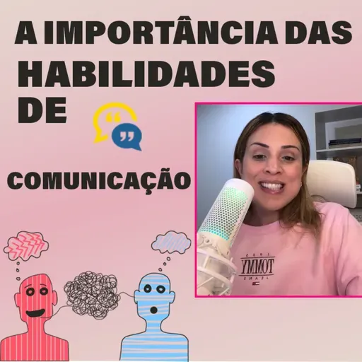 A Importância das Habilidades de Comunicação
