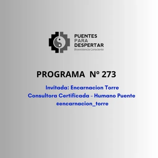 Programa N° 273 de Puentes para Despertar Compartiendo con nuestra querida colega Enqui Torre