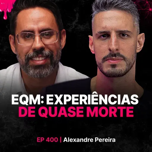 Como é Morrer? - Especialista em EQM: Alexandre Pereira