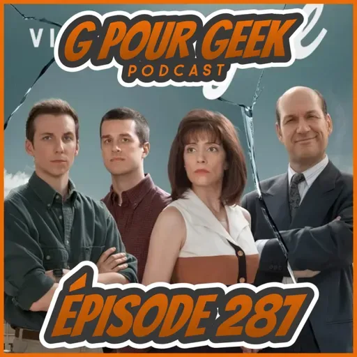 G Pour Geek Épisode 287 - Vitrine Joyal, Reboot et plus!