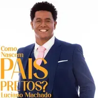 Como Nascem Pais Pretos? - Luciano Machado