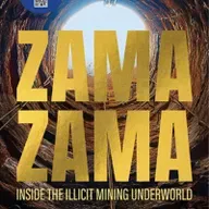 Zama Zama: Inside the Illicit Mining Underworld