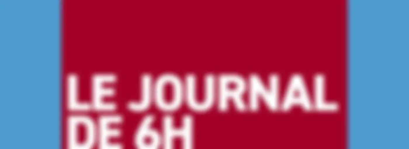 Journal de 6h