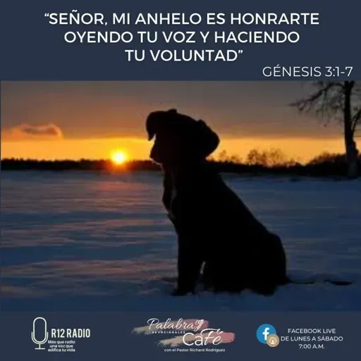 018. Señor, mi anhelo es honrarte oyendo tu voz y haciendo Tu voluntad.