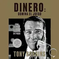 Dinero: domina el juego - Tony Robbins