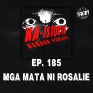 Episode 185 : MGA MATA NI ROSALIE
