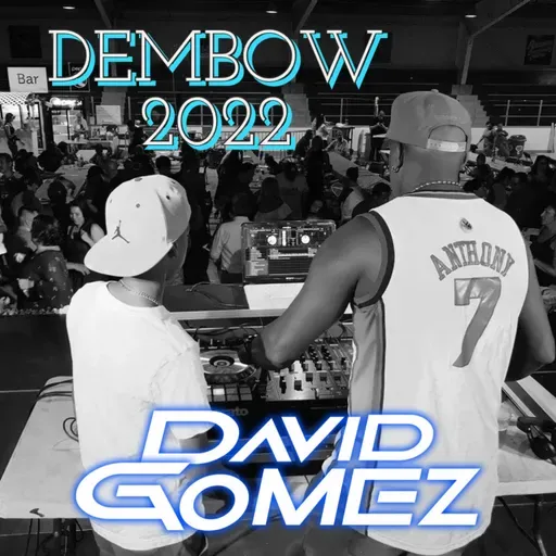 DEMBOW 2022 BY DJ DAVID GOMEZ