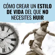 Cómo crear un estilo de vida del que no necesites huir