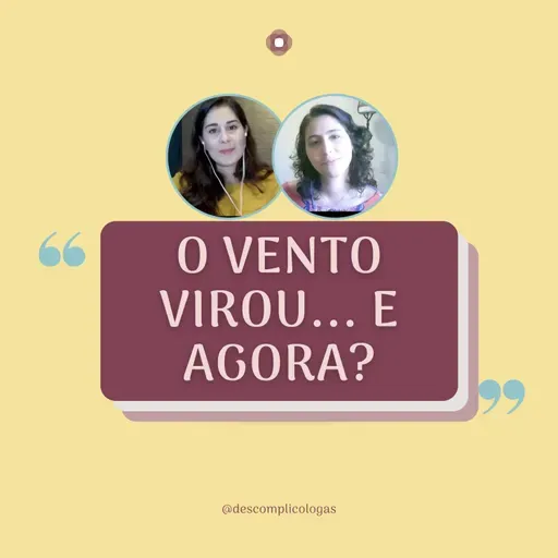 #56 O VENTOU MUDOU... E AGORA?