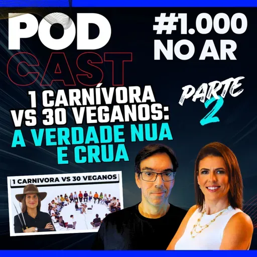 1 CARNÍVORA VS 30 VEGANOS: QUEM REALMENTE FALA A VERDADE? - PARTE 2 - Episódio #1.000