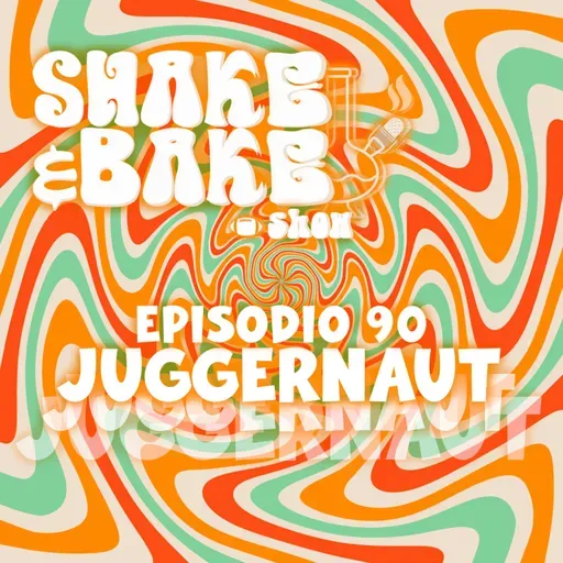 Episodio 90 - Juggernaut