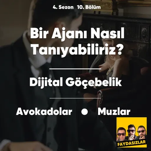 Faydasızlar - S4 E10 - Bir Ajanı Nasıl Tanırız, Dijital Göçebelik