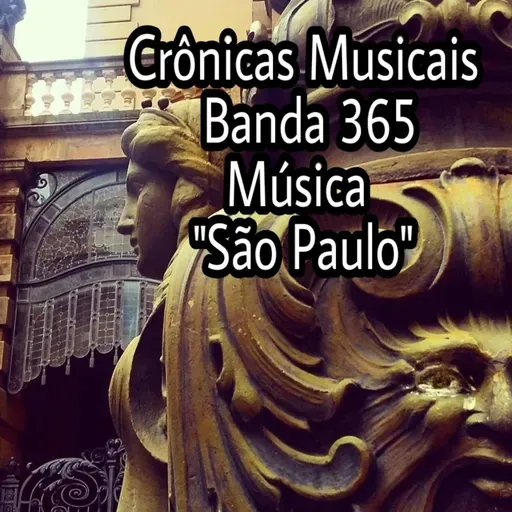 Crônicas Musicais Banda 365, Música "São Paulo"