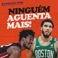 POR QUE CELTICS X HEAT É UMA SÉRIE TÃO DURA (DE ASSISTIR) | BANDEJÃO #108