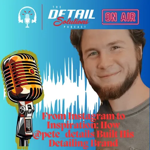 From Instagram to Inspiration: How @pete_details Built His Detailing Brand