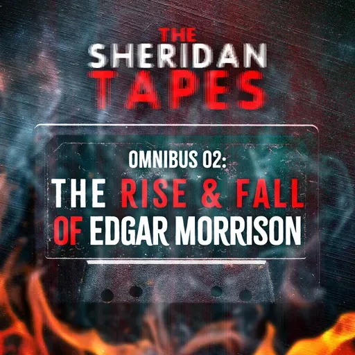 Omnibus 02: "The Rise and Fall of Edgar Morrison"