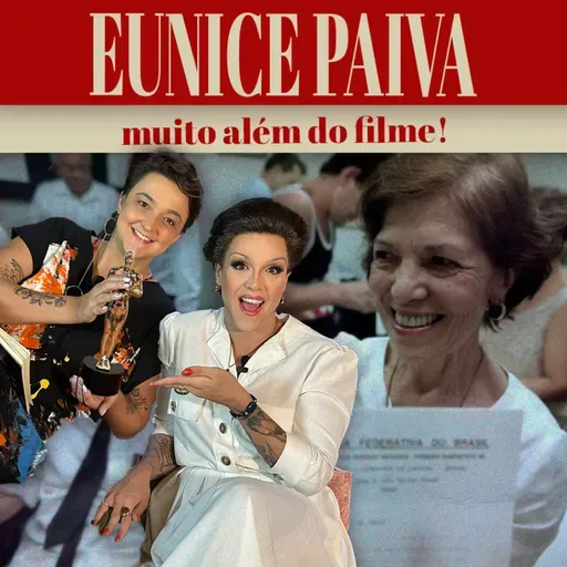 ELA AINDA ESTÁ AQUI: Eunice Paiva - Mulheres Soda #16