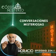 254.1: Conversaciones Misteriosas