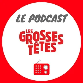Le Podcast Les Grosses Tetes RTL de Laurent Ruquier