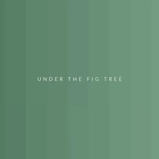 Under the Fig Tree