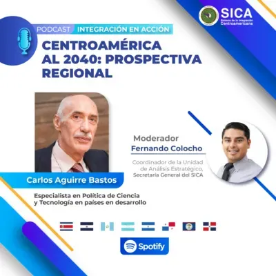 Carlos Aguirre | Centroamérica al 2040: Prospectiva Regional.