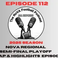 NoVA Regional Semi-Final Playoff Recap and Highlight Show [EP112] -All Hitches:The Nova Football Podcast