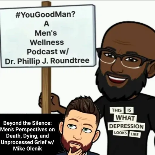 Beyond the Silence: Men's Perspectives on Death, Dying, and Unprocessed Grief