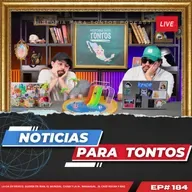 Noticias para Tontos - Ep.#193 - Historia para Tontos Podcast