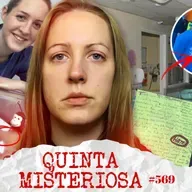 A ENFERMEIRA ERA A ASSASSINA DE BEBÊS? | Caso Lucy Letby #569