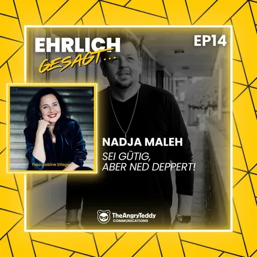 Nadja Maleh: „Sei gütig, aber ned deppert!“ | EG014