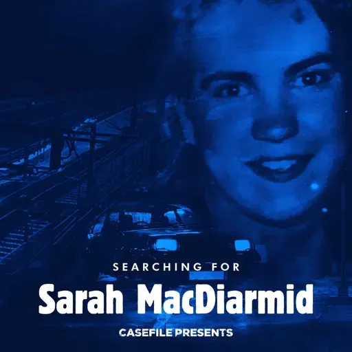 Searching For Sarah MacDiarmid - Episode 1