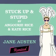 Stuck Up & Stupid by Angourie Rice and Kate Rice