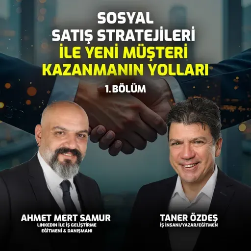 LINKEDIN Sosyal Satış Stratejileri ile Yeni Müşteri Kazanmanın Yolları I MERT SAMUR