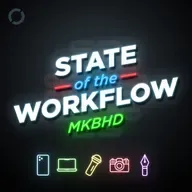 174: Marques Brownlee (MKBHD) – State of the Workflow