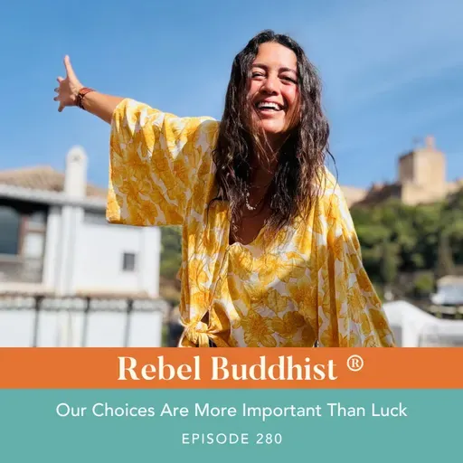 Our Choices Are More Important Than Luck