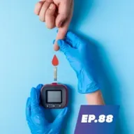 EP 88 | Saúde em foco: tudo sobre diabetes pra você