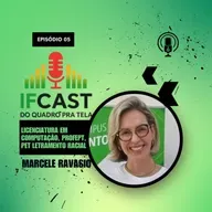 #5 IF Cast, com Marcele Ravasio