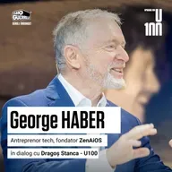AI SCHIMBĂ TOT! Antreprenorul George Haber, în dialog cu Dragoș Stanca