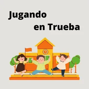 Jugando en Trueba