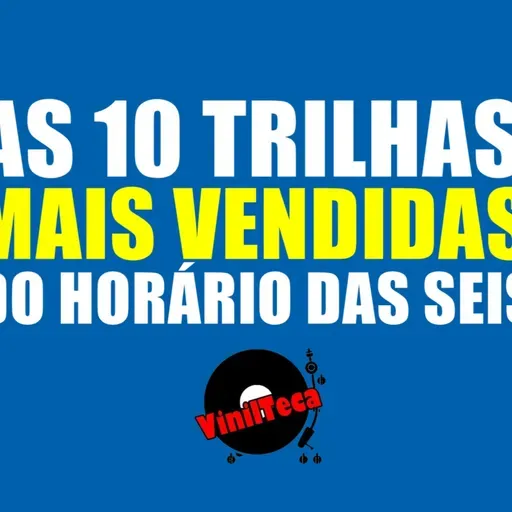 AS 10 TRILHAS MAIS VENDIDAS DAS NOVELAS DAS SEIS