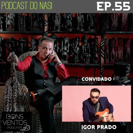 EP55 - Igor Prado