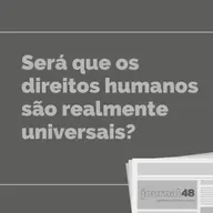 Editorial #8 Será que os direitos humanos são realmente universais?