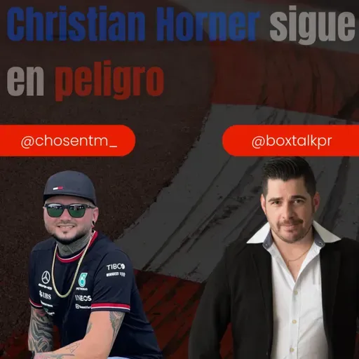 🏁 BoxTalk Live Ep 145: Horner sigue en peligro